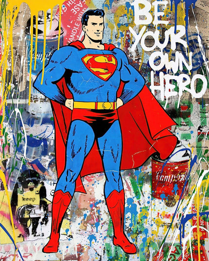 Be Your Own Hero with Superman - Pop Art Graffiti Canvas Poster Wall Poster