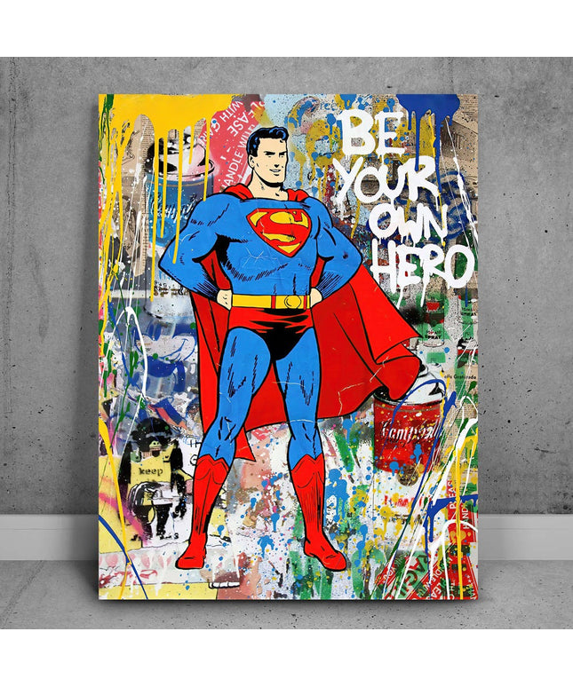 Be Your Own Hero with Superman - Pop Art Graffiti Canvas Poster Wall Poster