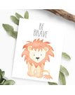 Be Brave / 5 x 7 inch / 13 x 18 cm
