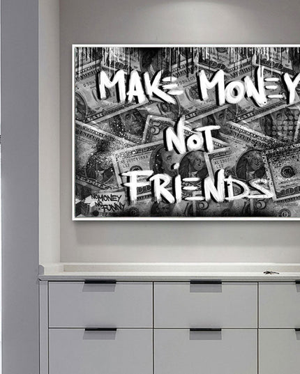 Make Money Not Friends Art Wall Poster - Canvas Print