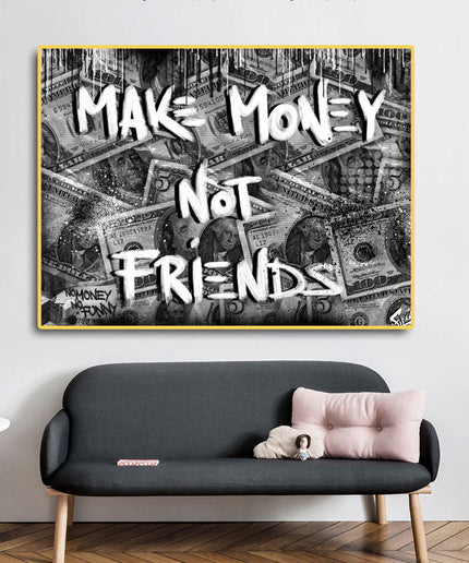 Make Money Not Friends Art Wall Poster - Canvas Print