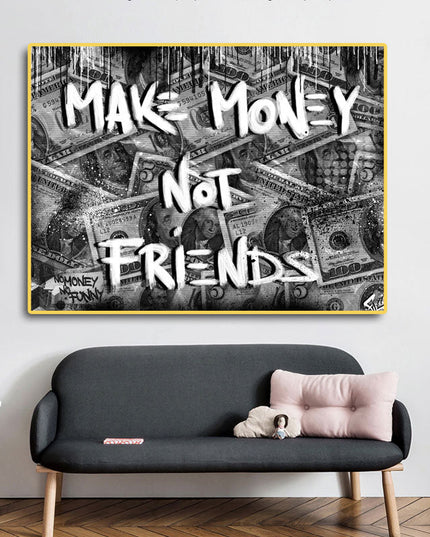 Make Money Not Friends Art Wall Poster - Canvas Print