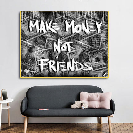 Make Money Not Friends Art Wall Poster - Canvas Print