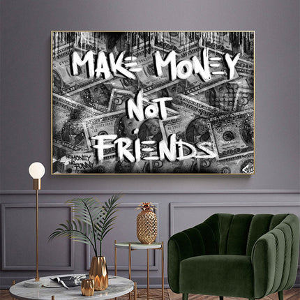 Make Money Not Friends Art Wall Poster - Canvas Print