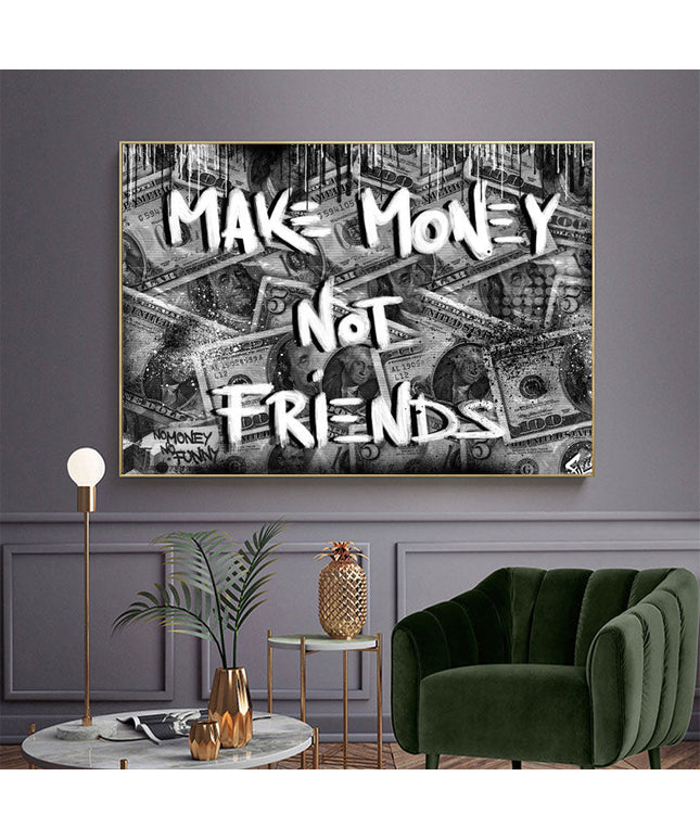 Make Money Not Friends Art Wall Poster - Canvas Print