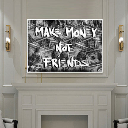 Make Money Not Friends Art Wall Poster - Canvas Print