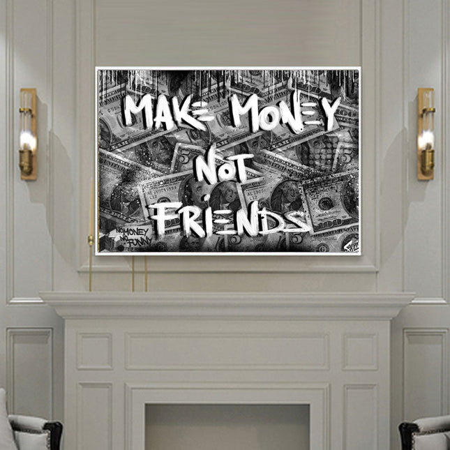 Make Money Not Friends Art Wall Poster - Canvas Print