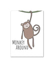Monkey Around / 4 x 6 inch / 10 x 15 cm