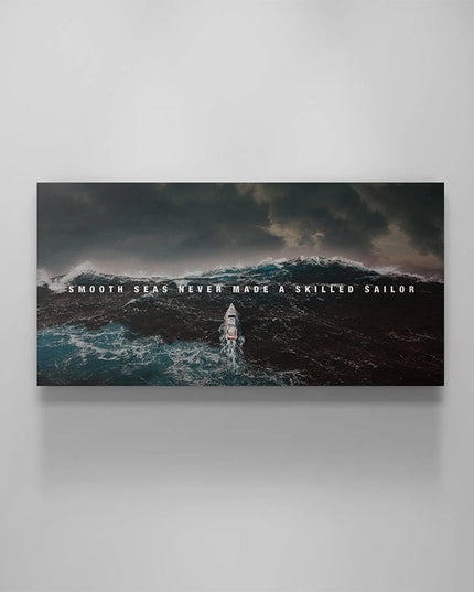 Strength in the Struggle - Smooth Seas Difficult Times Poster Wall Poster