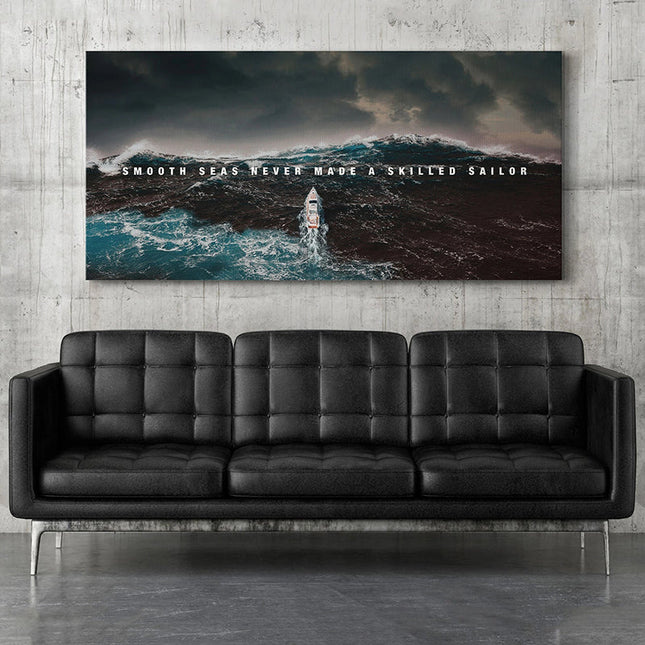 Strength in the Struggle - Smooth Seas Difficult Times Poster Wall Poster